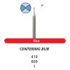 Centering bur - Shape 419-0